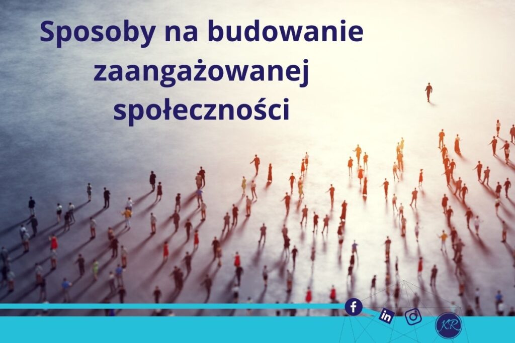 sposoby na budowanie zaangażowanej społeczności