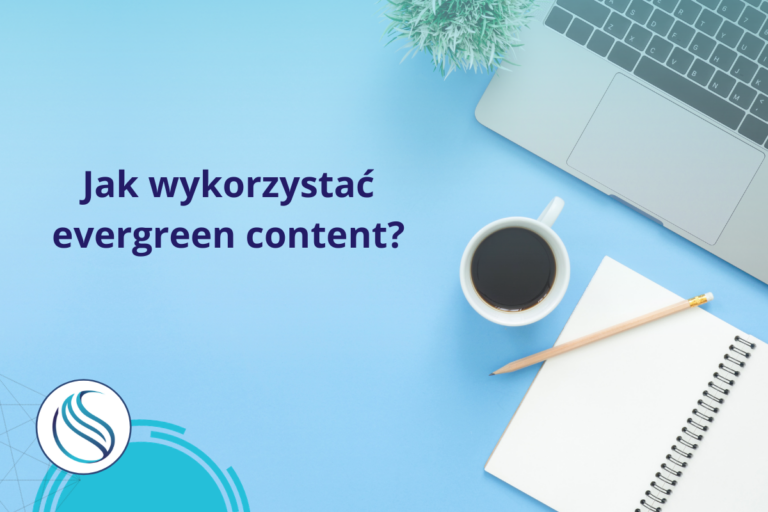 Jak wykorzystać evergreen content?
