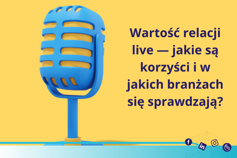 Wartość relacji live – jakie są korzyści i w jakich branżach się sprawdzają?