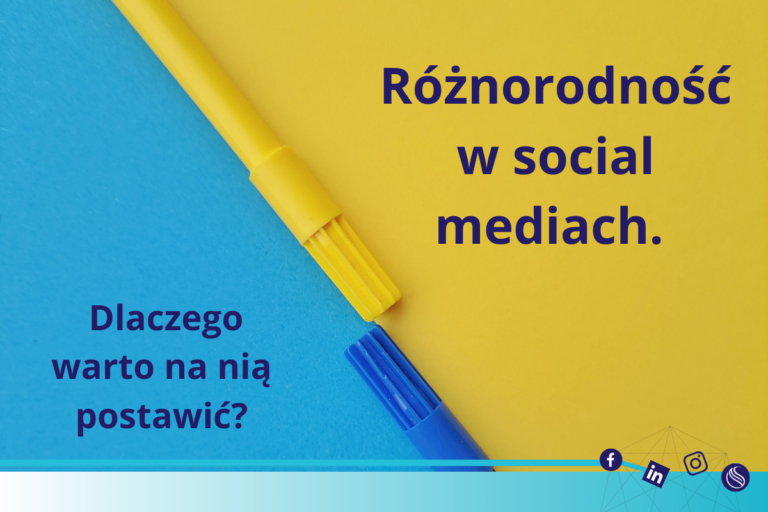 Różnorodność w social mediach. Dlaczego warto na nią postawić?