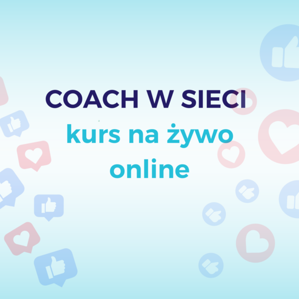 Coach w sieci - dochodowy biznes - kurs na żywo