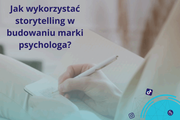 Jak wykorzystać stroytelling w budowaniu marki psychologa?