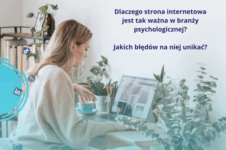 Dlaczego strona jest tak ważna w branży psychologicznej? Jakich błędów na niej unikać?