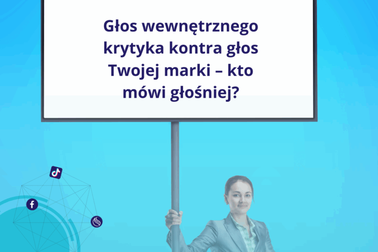Głos wewnętrznego krytyka kontra głos Twojej marki — kto mówi głośniej?