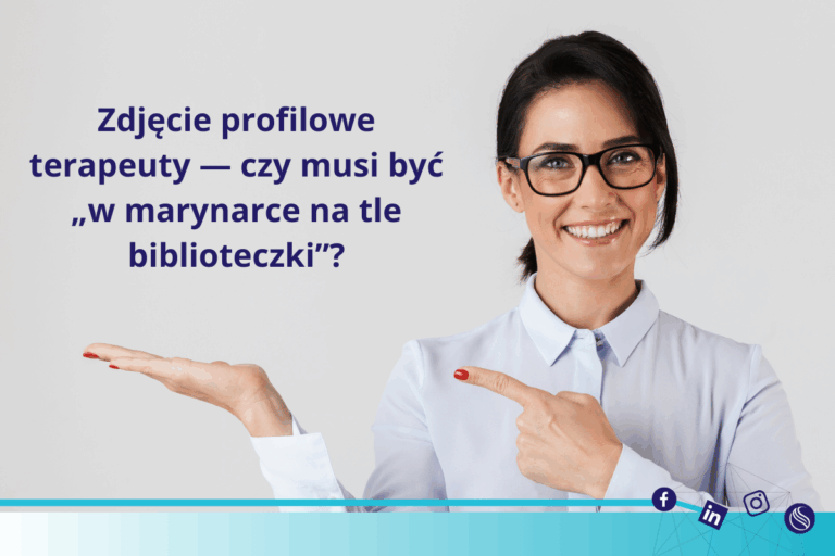 Zdjęcie profilowe terapeuty — czy musi być w „marynarce na tle biblioteczki”?