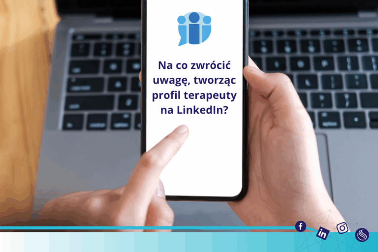 Na co zwrócić uwagę tworząc profil terapeuty na Linkedin?
