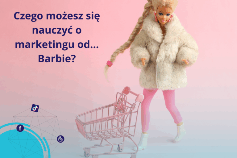 Czego możesz się nauczyć o marketingu od… Barbie?