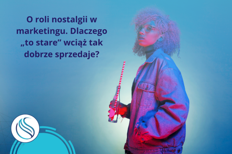 O roli nostalgii w marketingu. Dlaczego „to stare” wciąż tak dobrze sprzedaje?