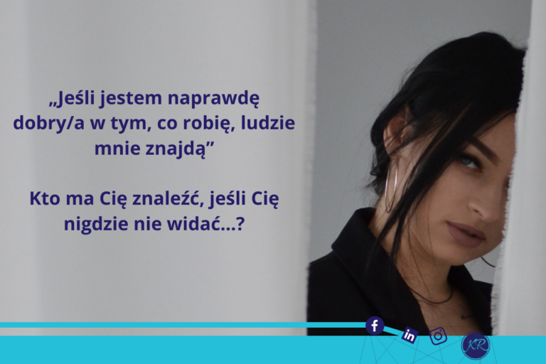 Jak mają Cię znaleźć, skoro nigdzie Cię nie ma?