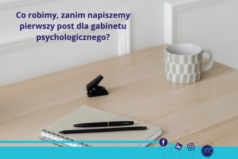 Co robimy, zanim napiszemy pierwszy post dla gabinetu?