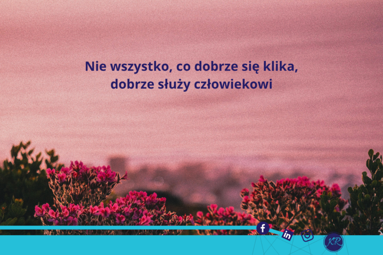 Nie wszystko, co dobrze się klika, dobrze służy człowiekowi.