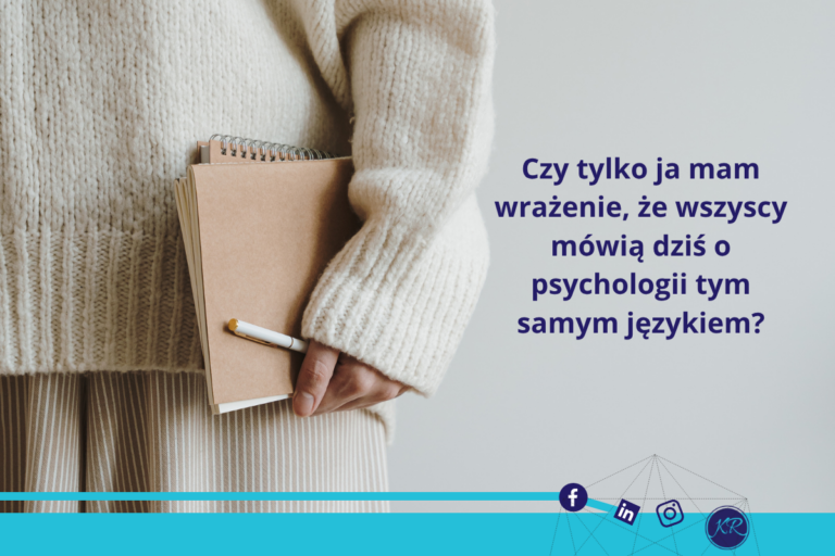 Czy tylko ja mam wrażenie, że wszyscy mówią dziś o psychologii tym samym językiem?