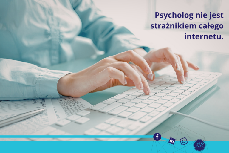 Psycholog nie jest strażnikiem całego internetu.