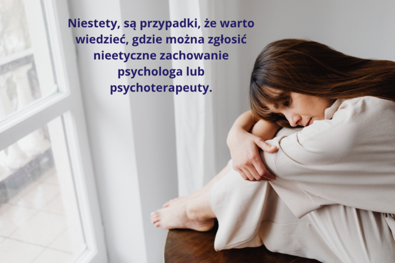 Niestety, są przypadki, że warto wiedzieć, gdzie można zgłosić nieetyczne zachowanie psychologa lub psychoterapeuty.