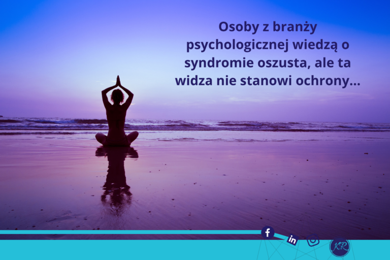 Osoby z branży psychologicznej wiedzą o syndromie oszusta, ale ta widza nie stanowi ochrony…