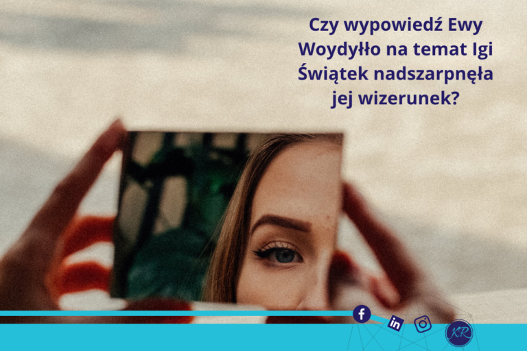 Czy wypowiedź Ewy Woydyłło na temat Igi Świątek nadszarpnęła jej wizerunek?
