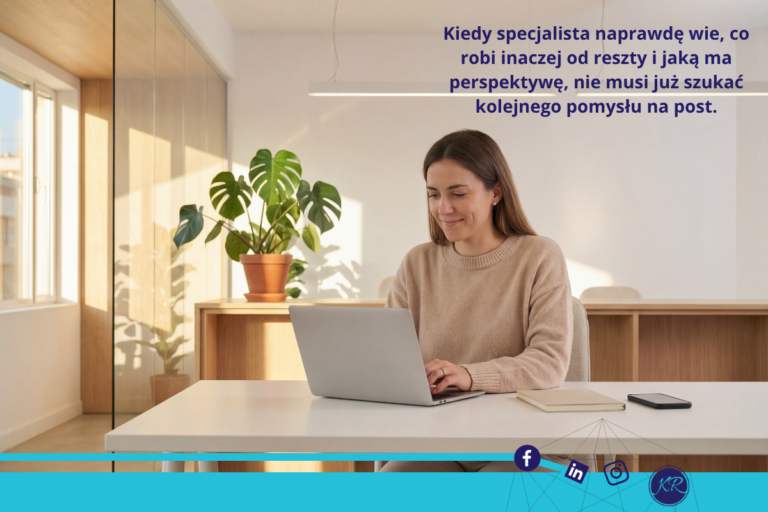Kiedy specjalista naprawdę wie, co robi inaczej od reszty i jaką ma perspektywę, nie musi już szukać kolejnego pomysłu na post.